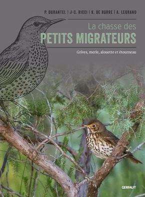 le livre la chasse des petits migrateurs sur le site de  l'association nationale de defense des chasses traditionnelles à la grive